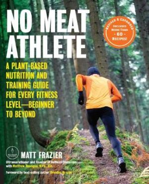 No Meat Athlete Revised And Expanded - Nutrition And Training Guide