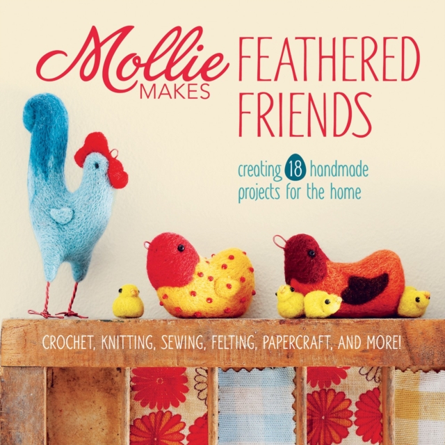 Mollie Makes Feathered Friends