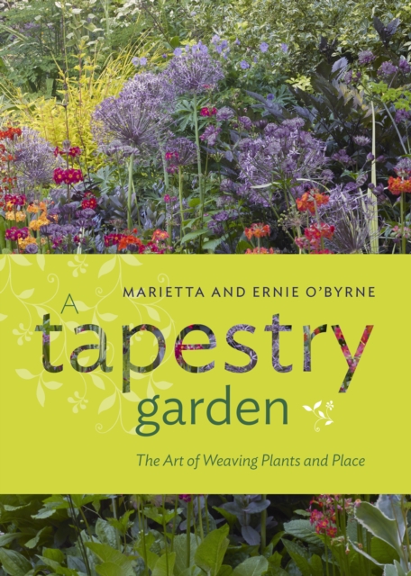 Tapestry Garden - The Art Of Weaving Plants And Place