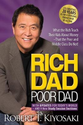 Rich Dad Poor Dad - What The Rich Teach Their Kids About Money That The Poor And Middle Class Do Not