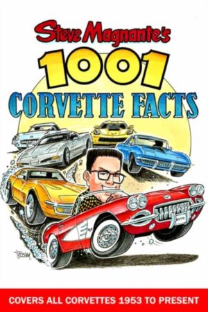 Steve Magnantes 1001 Corvette Facts
