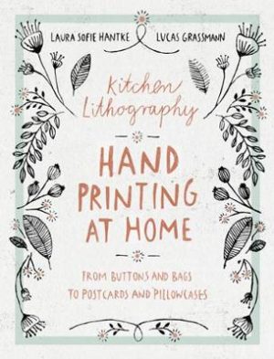Kitchen Lithography - Hand Printing at Home