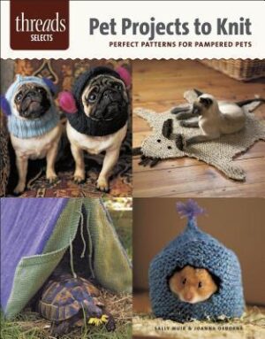 Pet Projects To Knit - Perfect Patterns For Pampered Pets