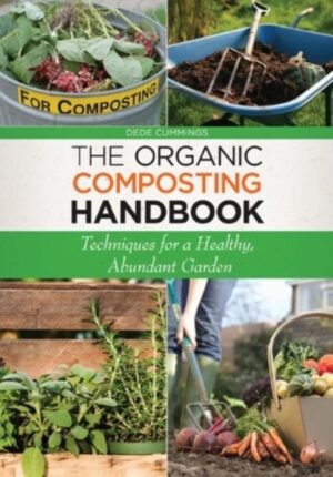 Organic Composting Handbook - Techniques For A Healthy Abundant Garden