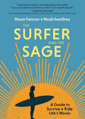 Surfer And The Sage -  A Guide to Survive and Ride Life's Waves