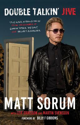 Double Talkin' Jive - True Rock 'n' Roll Stories from the Drummer of Guns N' Roses, The Cult, and Velvet Revolver
