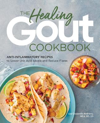 Healing Gout Cookbook - Anti-Inflammatory Recipes to Lower Uric Acid Levels and Reduce Flares