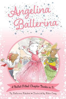 Angelina Ballerina - 4 Ballet-Filled Chapter Books in 1
