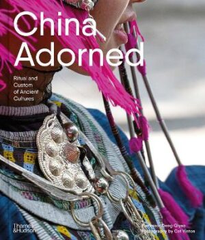 China Adorned -  Ritual and Custom of Ancient Cultures