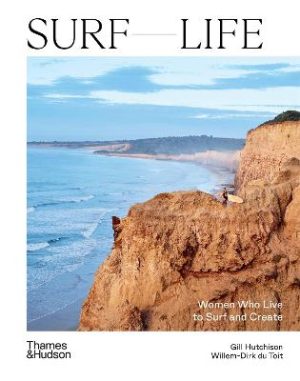 Surf Life - Women Who Live To Surf And Create