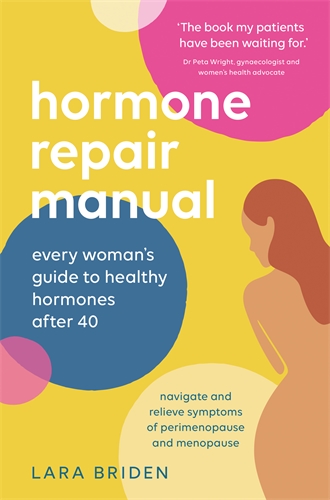 Hormone Repair Manual - Every Womans Guide To Healthy Hormones after 40