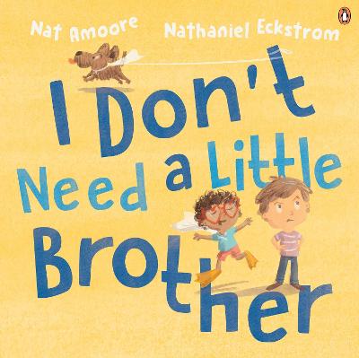 I Dont Need a Little Brother