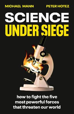 Science Under Siege - how to fight the five most powerful forces that threaten our world
