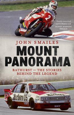 Mount Panorama - Bathurst - The Stories Behind The Legend