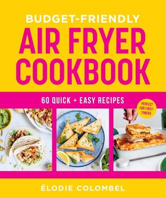 Budget Friendly Air Fryer Cookbook - 60 quick and easy recipes