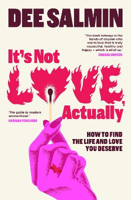 It is Not Love, Actually - How to find the life and love you deserve