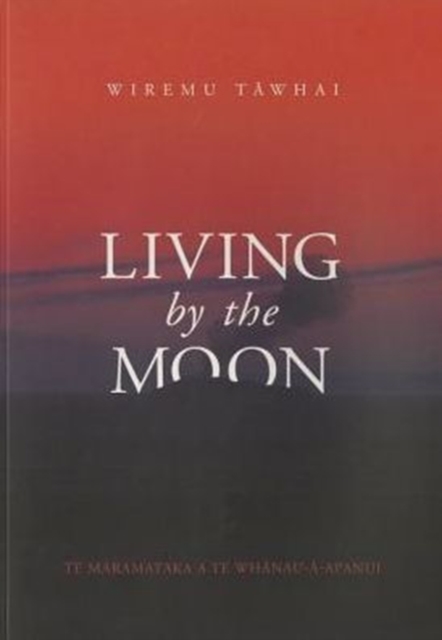 Living By The Moon - Te Maramataka O Te Whanau A Apanui