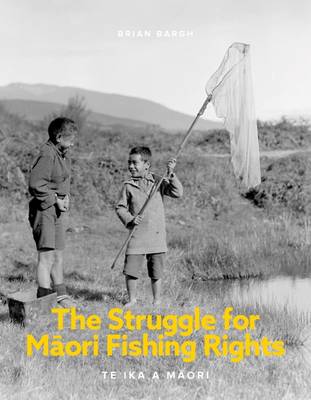 Struggle For Maori Fishing Rights - Te Ika A Maori