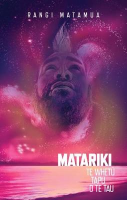 Matariki - Te Whetu Tapu O Te Tau