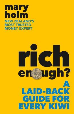 Rich Enough - A Laid Back Guide For Every Kiwi