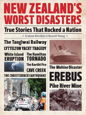 New Zealands Worst Disasters True Stories That Rocked A Nation New Zealands Worst Disasters True Stories That Rocked A Nation
