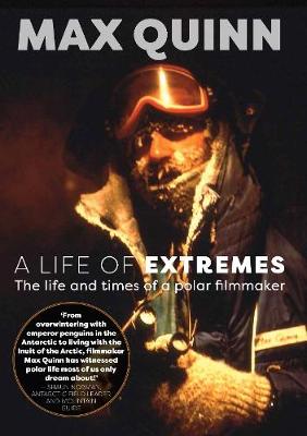 Life Of Extremes - The Life And Times Of A Polar Filmmaker