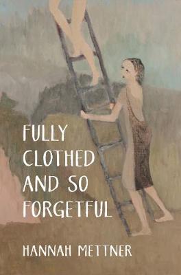 Fully Clothed And So Forgetful
