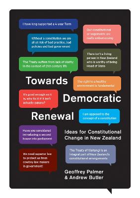 Towards Democratic Renewal - Ideas for Constitutional Change in New Zealand