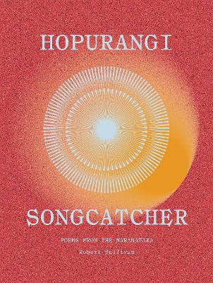 Hopurangi / Song Catcher - Poems For The Maramataka