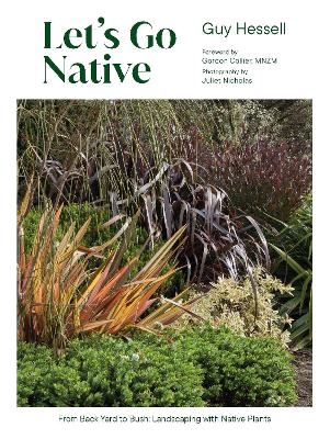 Lets Go Native - From Back Yard To Bush - Landscaping With Native Plants