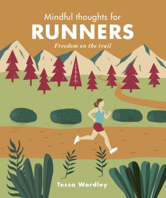 Mindful Thoughts For Runners - Freedom On The Trail
