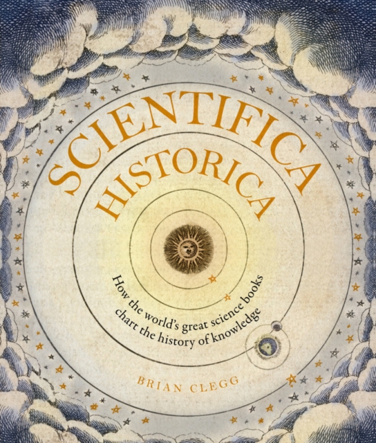 Scientifica Historica - How The Worlds Great Science Books Chart The History Of Knowledge