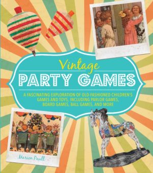 Vintage Party Games - A Fascinating Exploration Of Old Fashioned Children