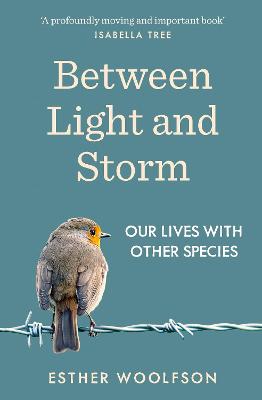 Between Light And Storm - How We Live With Other Species