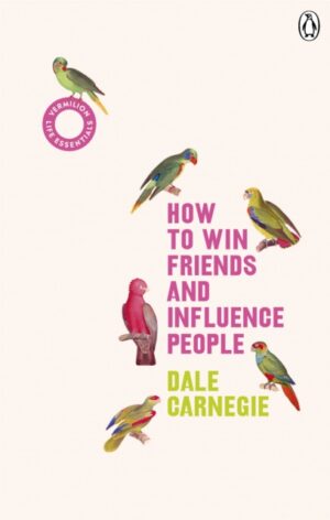How to Win Friends and Influence People - Vermilion Life Essentials