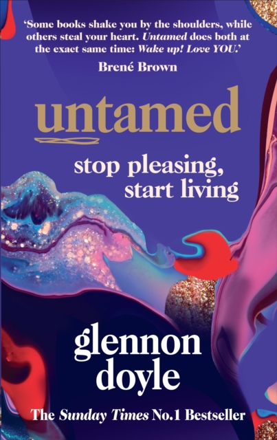 Untamed - Stop Pleasing Start Living
