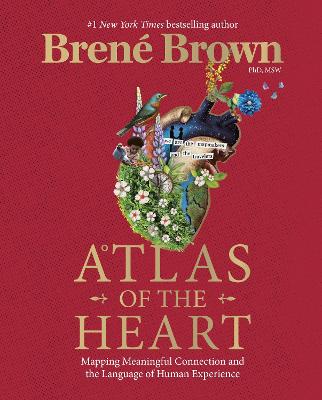 Atlas Of The Heart - Mapping Meaningful Connection And The Language Of Human Experience