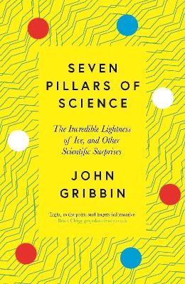 Seven Pillars of Science - The Incredible Lightness of Ice And Other Scientific Surprises