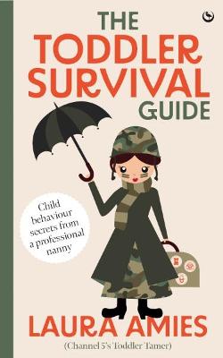 Toddler Survival Guide - Child behaviour secrets from a professional nanny