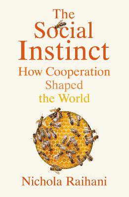 Social Instinct - How Cooperation Shaped The World