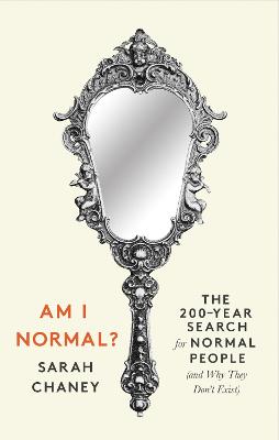 Am I Normal - The 200-Year Search for Normal People (and Why They Don't Exist)