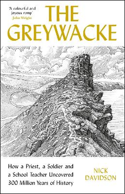 Greywacke -  How A Priest A Soldier and a School Teacher Uncovered 300 Million Years of History