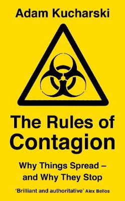 Rules Of Contagion - Why Things Spread And Why They Stop