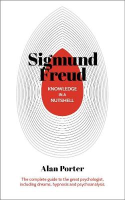 Sigmund Freud- Knowledge in a Nutshell