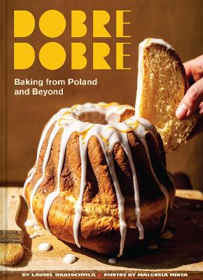 Dobre Dobre - Baking from Poland and Beyond
