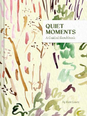 Quiet Moments - A Guided Sketchbook