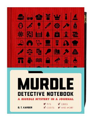 Murdle Detective Notebook - A Murdle Mystery in a Journal-with Tips, Codes, Clues, and More