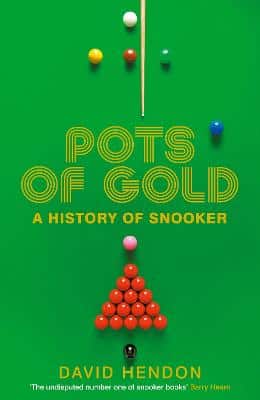 Pots of Gold - A History of Snooker