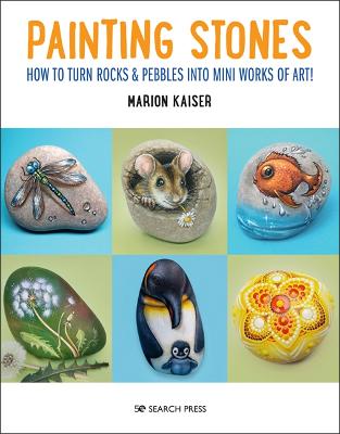 Painting Stones - How To Turn Rocks And Pebbles Into Mini Works Of Art