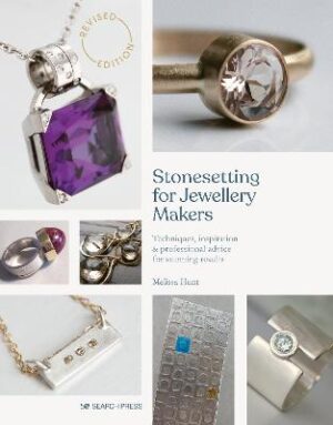 Stonesetting For Jewellery Makers - Techniques, Inspiration & Professional Advice for Stunning Results